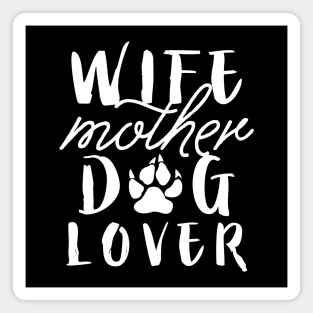 Wife Mother Dog Lover Magnet